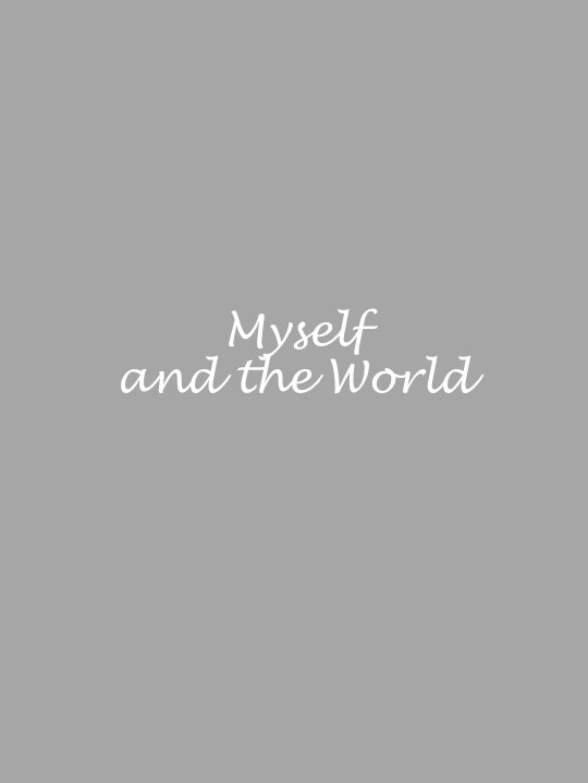 Myself and the World